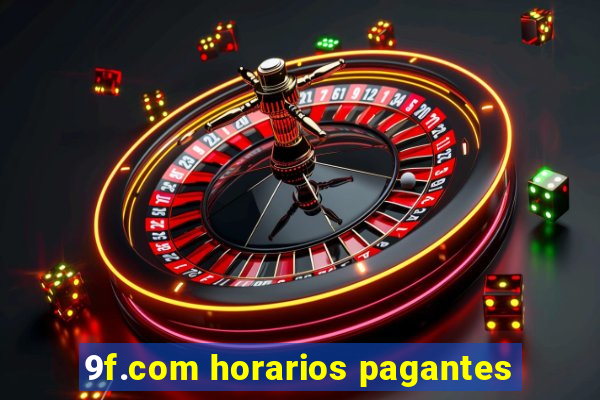 9f.com horarios pagantes